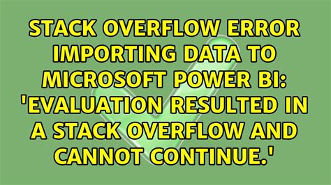 evaluation resulted in a stack overflow|Understanding The “Evaluation resulted in a stack overflow”.